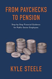 Image of the book cover From Paychecks To Pensions by Kyle Steele | The-Military-Guide.com