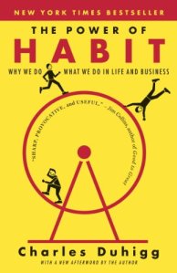 Image of the cover of Charles Duhigg's book "The Power Of Habit" to help people substitute new good habits for old bad habits. | The-Military-Guide.com
