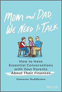 Image of financial journalist Cameron Huddleston's book "Mom and Dad, We Need to Talk" how to have essential conversations with your parents about their finances | The-Military-Guide.com