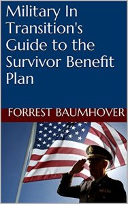 Image of Forrest Baumhover's book Guide To The Survivor Benefit Plan" from the Military In Transition website | The-Military-Guide.com