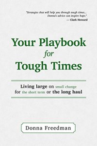 Image of Donna Freedman's book "Your Playbook For Tough Times", living large on small change for the short term or the long haul | The-Military-Guide.com