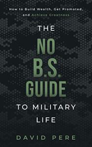 Image of the cover of "The No B.S. Guide To Military Life" by David Pere | The-Military-Guide.com